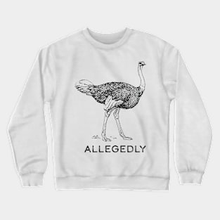 Allegedly Crewneck Sweatshirt